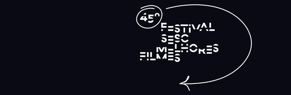 45ª edição do Festival SESC Melhores Filmes