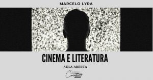 Cinema e Literatura com Marcelo Lyra
