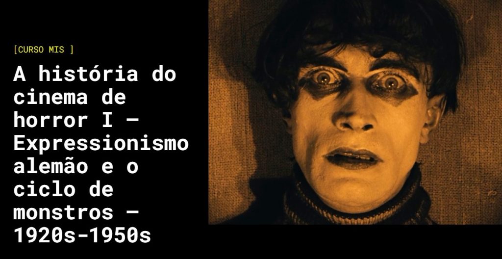 CURSO MIS: A HISTÓRIA DO CINEMA DE HORROR I - DE 2 A 9 DE SETEMBRO