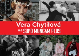 Vera Chytilová no Supo Mungam Plus