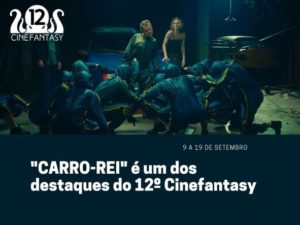 CARRO-REI é um dos destaques do 12º Cinefantasy