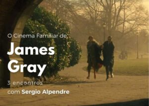 Curso: O Cinema Familiar de James Gray