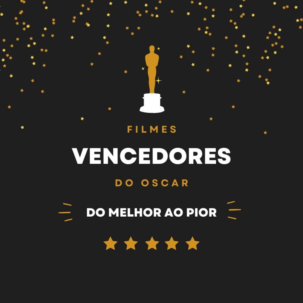 Filmes vencedores do Oscar: do melhor ao pior