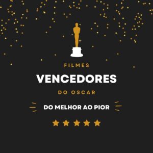 Filmes vencedores do Oscar: do melhor ao pior