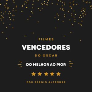 filmes vencedores do Oscar do melhor ao pior