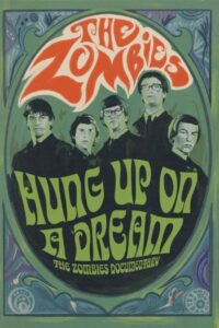 The Zombies: Hung Up on a Dream (filme)