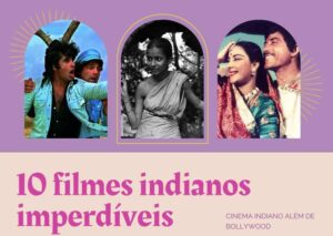 10 filmes indianos imperdíveis