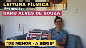 Entrevista de Caru Alves de Souza para o Leitura Fílmica
