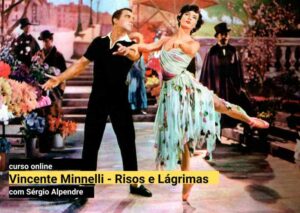 Curso "Vincente Minnelli - Risos e Lágrimas", com Sérgio Alpendre
