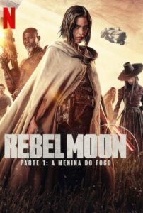 Rebel Moon - Parte 1: A Menina do Fogo (poster do filme)