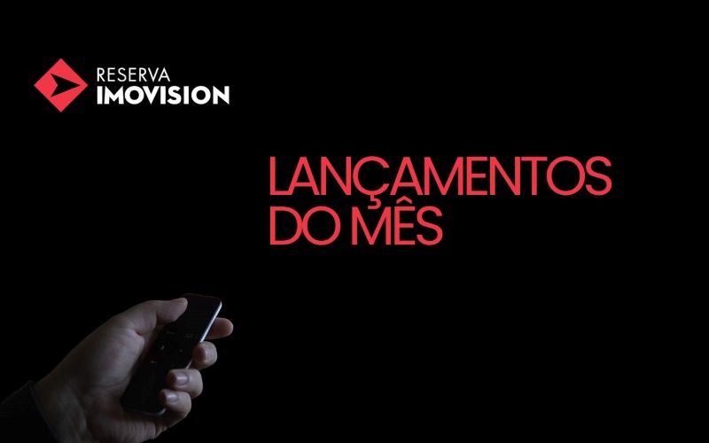 Lançamentos do mês na Reserva Imovision