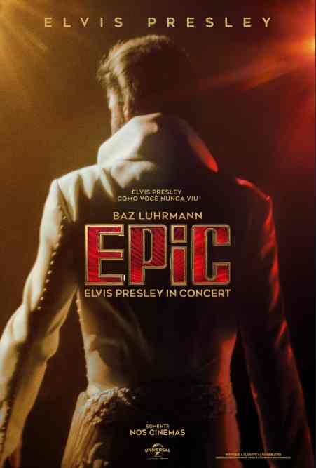 Cartaz do filme "EPiC: Elvis Presley in Concert" (divulgação/Universal Pictures)