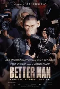 Poster do filme "Better Man - A Histporia de Robbie Williams"