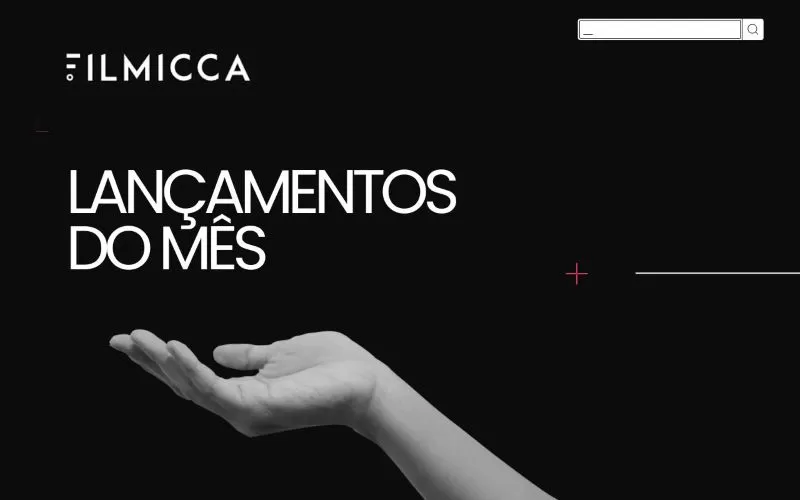 Lançamentos do mês na FILMICCA